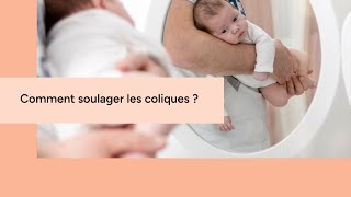 Comment soulager les coliques de mon bébé [upl. by Baptista]