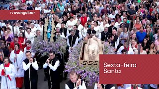 Sextafeira Santa  Via Sacra Celebração Adoração da Cruz e Procissão Senhor Morto  290324 [upl. by Iaras540]