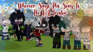 《 Whoever Sings This Song Is The UA Traitor 》 Villain Todoroki  Original Idea MhaWellerman [upl. by Etiuqram430]