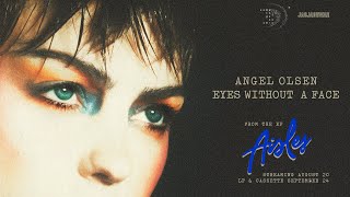 Angel Olsen  Eyes Without a Face Official Audio [upl. by Catherine976]