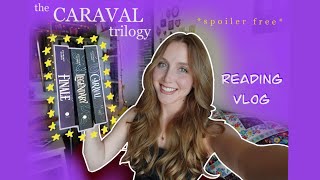 CARAVAL Trilogy Reading Vlog spoiler free [upl. by Dierdre]