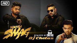 Wakhra Swag REMIX Video Song  DJ Chetas  Navv Inder feat Badshah  New Video Song [upl. by Triny]