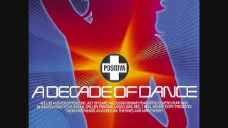 Positiva A Decade Of Dance  CD1 [upl. by Drallim652]