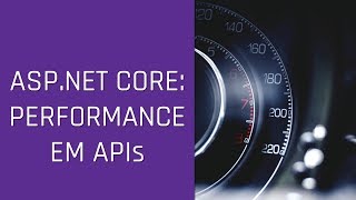 ASPNET Core dicas de performance em APIs [upl. by Croft]