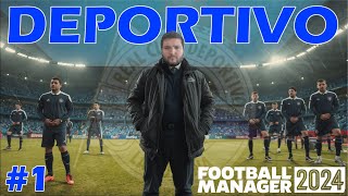 FM24 Deportivo Kariyeri 1  Sallantılı Başlangıç  Football Manager 2024 [upl. by Nomit609]