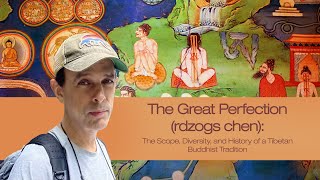 Prof David Francis Germano  quotThe Great Perfection rdzogs chenquot [upl. by Estrellita]