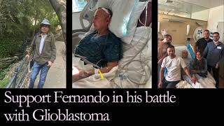 Fernandos Battle with Glioblastoma [upl. by Gnehc773]