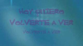 Toma II  Volverte a Ver LETRA [upl. by Lledo]