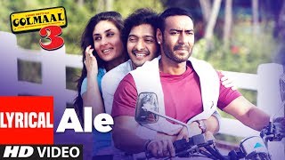 Lyrical  Ale Video  Golmaal 3  Ajay Devgn Kareena Kapoor Arshad Varsi [upl. by Eemla]