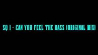 SQ 1  CAN YOU FEEL THE BASS ORIGINAL MIX [upl. by Bevon165]