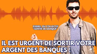 Pierre Porteparole du collectif Sortie de Banque [upl. by Nered]