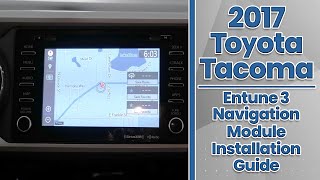 2017 Toyota Tacoma  Entune 30 Navigation Module Installation Guide  Infotainmentcom [upl. by Angil99]