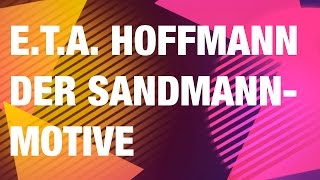 ETA Hoffmann Der Sandmann  Motive [upl. by Adeehsar536]