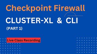 Checkpoint Firewall CLUSTER XL  Load Sharing and HA Mode  Live Class Recording [upl. by Johannes]