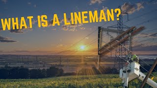 What Is A Lineman [upl. by Eizeerb]