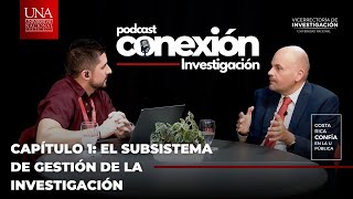 PODCAST CONEXIÓN INVESTIGACIÓN Capítulo 1 El Subsistema de Gestión de la Investigación [upl. by Epuladaugairam]