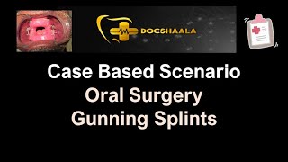 Case Based ScenarioGunning Splint Oral Surgery [upl. by Campy]