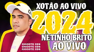 XOTÃO 2024 NETINHO BRITO AO VIVO [upl. by Keating407]