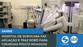 Hospital de Sorocaba faz ampliação e traz robô para cirurgias pouco invasivas  TV Sorocaba SBT [upl. by Gronseth743]