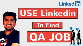 Best Way to Use LinkedIn To find QA Job [upl. by Aracat312]