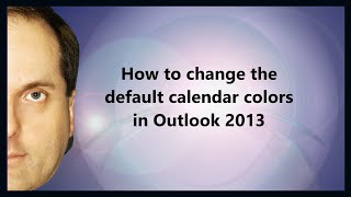 How to change the default calendar colors in Outlook 2013 [upl. by Stieglitz]