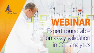 Expert roundtable on assay validation in CGT analytics WEBINAR [upl. by Jewelle]