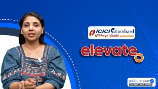 ICICI Lombard Elevate Plan  Latest ICICI Health Insurance 2024  Policybazaar [upl. by Emersen]