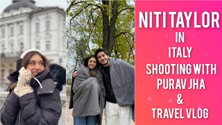 Niti Taylor’s Italy Vlog  Shooting with Purav Jha for MV amp Travel Diaries nititaylor puravjha [upl. by Tiossem]