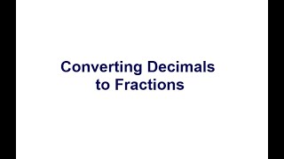 Converting Decimals to Fractions [upl. by Cookie452]