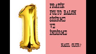 FOLYO BALON ŞİŞİRME  rakam balon harf balon nasıl şişirilir folyo balon nasıl söndürülür [upl. by Suhploda683]