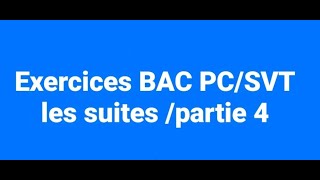 Exercices 2 BAC Les suites partie 4 [upl. by Ydok]