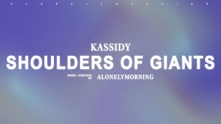 Kassidy  Shoulders Of Giants Lyrics [upl. by Siloa]