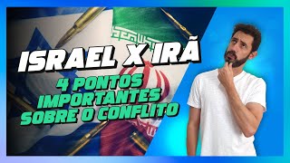 ISRAEL X IRÃ  4 PONTOS IMPORTANTES SOBRE O CONFLITO [upl. by Halilad153]