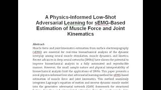 A Physics Informed Low Shot Adversarial Learning for sEMG Based Estimation of Muscle Force and Joint [upl. by Zennas]