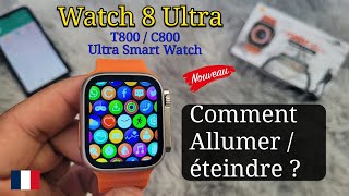 Comment Allumer Eteindre Votre Montre Connectée  Watch 8 Ultra C800 T800 Fitpro 🇫🇷 [upl. by Abert]