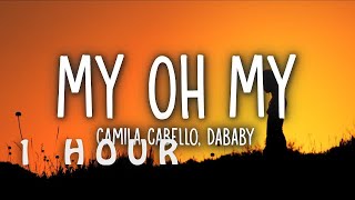 1 HOUR 🕐  Camila Cabello  My Oh My Lyrics ft DaBaby [upl. by Newell]