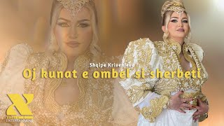 Shqipe Krivenjeva  Oj kunat e embel si sherbeti [upl. by Oran31]