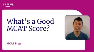 MCAT Tips Whats a Good MCAT Score  Kaplan MCAT Prep [upl. by Alleacim]