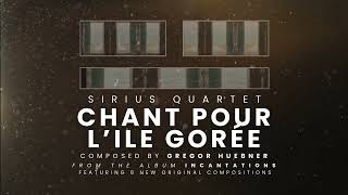 Chant pour L’ile Góree Visualizer  Sirius Quartet [upl. by Teleya789]