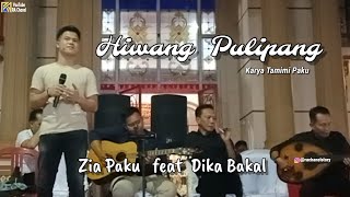 Hiwang Pulipang  Zia Paku feat Dika Bakal  Live Performance [upl. by Esirahc]