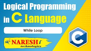 While loop  Logical Programming in C  Naresh IT [upl. by Eladnar804]