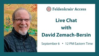 Live Chat with David ZemachBersin  ask anything youd like to know about the Feldenkrais Method [upl. by Ashlee]