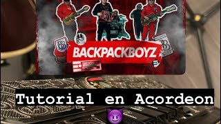 🔥BACKPACK BOYZ🔥TUTORIAL ACORDEON DE FA🪗Edición Especial [upl. by Aisila]