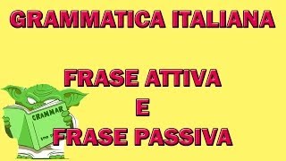 Forma attiva e forma passiva di una frase [upl. by Burgess640]