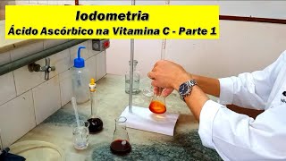 Volumetria de Oxirredução  Determinação de Ácido Ascórbico na Vitamina C  Parte 1 [upl. by Jessey739]