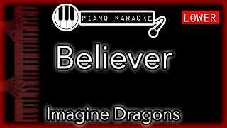 Believer LOWER 3  Imagine Dragons  Piano Karaoke Instrumental [upl. by Aivatnuhs]