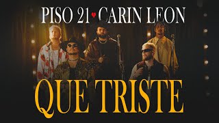 Piso 21 amp Carin Leon  Que Triste Video Oficial [upl. by Nesto]