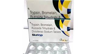 Sketryp Tablets Trypsin Bromelain Rutoside Trihydrate amp Diclofenac Sodium Tablets [upl. by Lotz]