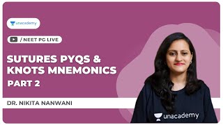 Sutures PYQs amp Knots Mnemonics  Part 2  Dr Nikita Nanwani [upl. by Eeliram]