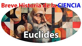 Euclides El Padre de la Geometría y Su Legado Eterno  Breve Historia de la Ciencia [upl. by Aidni141]